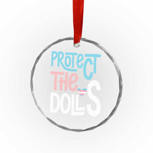 Protect The Dolls Crystal Glass Ornament Transgender Trans Pride Social Justice TS10 Print Your Wear