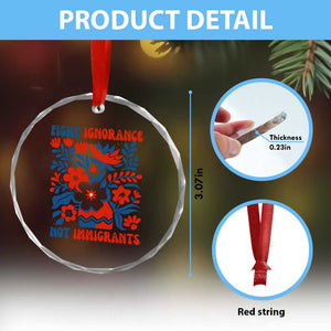 Protest Immigrant Crystal Glass Ornament Fight Ignorance Not Immigrants TS10 Print Your Wear