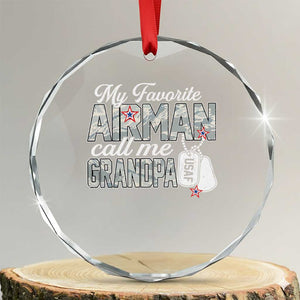 Proud Air Force Family Crystal Glass Ornament My Favorite Airman Calls Me Grandpa TS10 Transparent Glass 3'' Circle Print Your Wear