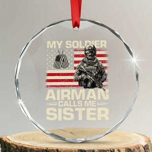 Proud Air Force Sister Crystal Glass Ornament My Soldier Airman Calls Me Sister US Flag TS10 Transparent Glass 3'' Circle Print Your Wear