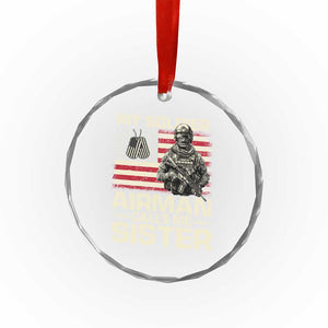 Proud Air Force Sister Crystal Glass Ornament My Soldier Airman Calls Me Sister US Flag TS10 Print Your Wear