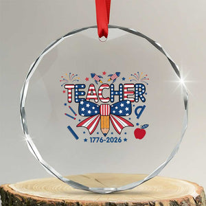 Proud American Teacher 250 Years Crystal Glass Ornament Patriotic Educator Gift TS12 Transparent Glass 3'' Circle Print Your Wear
