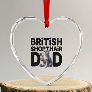 Proud British Shorthair Dad Heart Crystal Glass Ornament Cute Cat Fathers Day Gift TS12 Transparent Glass 3'' Heart Print Your Wear