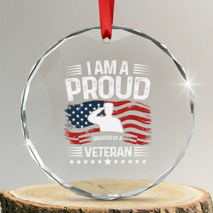 Proud Daughter Veteran Nothing Scares Crystal Glass Ornament Military Family Pride American Flag TS14 Transparent Glass 3'' Circle Print Your Wear