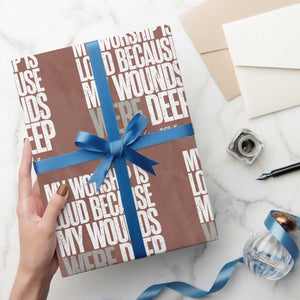 Psalm 147 3 Inspirational Christian Faith Wrapping Paper Roll My Worship Is Loud Because My Wounds Were Deep TS02 Mocha Print Your Wear