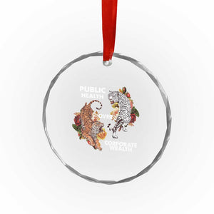 Public Health Over Corporate Wealth Crystal Glass Ornament Social Justice Tiger - Print Your Wear