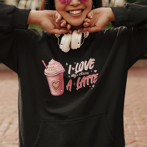 Valentine's Day Hoodie I Love My Class A Latte Teacher Coffee Lover TS09 Printyourwear