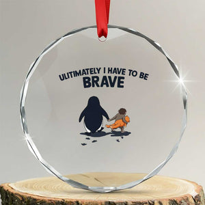 Punch Monkey And Nihilist Penguin Viral Crystal Glass Ornament Ultimately I Have To Be Brave TS14 Transparent Glass 3'' Circle Print Your Wear
