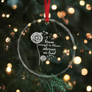 Purple Up For Military Kids Crystal Glass Ornament Brave Enough To Bloom Wherever We Land Month of Military Child TS02 Print Your Wear