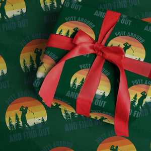 Putt Around And Find Out Wrapping Paper Roll Funny Golf Player Gift TS12 Green Print Your Wear