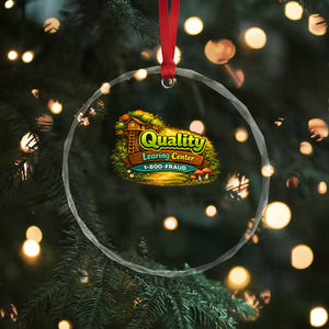 Quality Learing Center Crystal Glass Ornament Funny Childcare Day Care TS10 Print Your Wear