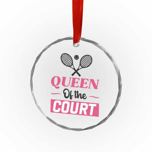 Queen Of The Court Crystal Glass Ornament Funny Tennis Girl Gift TS12 Print Your Wear