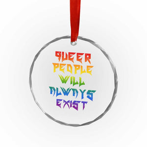 Queer Pride Crystal Glass Ornament Queer People Will Always Exist LGBTQIA Gay Ally TS10 Print Your Wear
