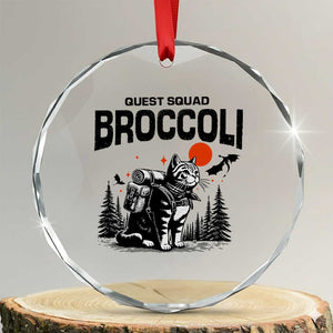 Quest Squad Broccoli Cat Crystal Glass Ornament Funny Hiking Adventure Cute Camping Feline TS02 Transparent Glass 3'' Circle Print Your Wear