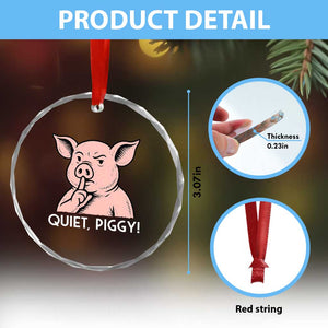 Quiet Piggy Funny Shushing Pig Crystal Glass Ornament Funny Political Satire Cute Cartoon Animal Humor TS02 Print Your Wear