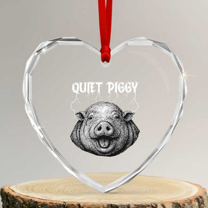 Quiet Piggy Metal Style Heart Crystal Glass Ornament Dark Humor Pig Political Satire Humor Rock Aesthetic TS02 Transparent Glass 3'' Heart Print Your Wear