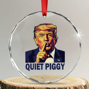 Quiet Piggy Shhh Trump Meme Crystal Glass Ornament Funny Political Satire Free Speech TS02 Transparent Glass 3'' Circle Print Your Wear