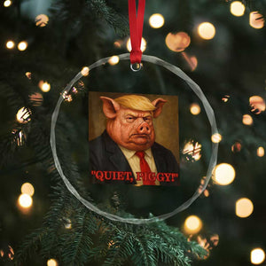 Quiet Piggy Surreal Pig Trump Meme Crystal Glass Ornament Political Satire Parody TS02 Print Your Wear