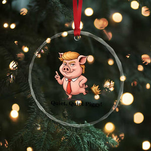 Quiet Quiet Piggy Crystal Glass Ornament Funny No Kings Pig Political - Print Your Wear