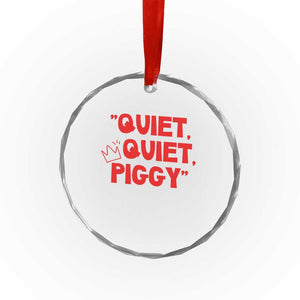 Quiet Quiet Piggy Crystal Glass Ornament Funny Political Satire Free Speech TS02 Print Your Wear