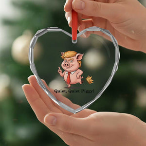 Quiet Quiet Piggy Heart Crystal Glass Ornament Funny No Kings Pig Political - Print Your Wear