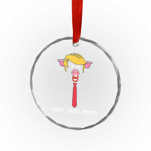 Quiet Quiet Piggy Meme Crystal Glass Ornament Anti Authoritarian Political Gag Gift TS12 Print Your Wear