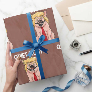 Quiet Quiet Piggy Wrapping Paper Roll Funny Sarcastic Political Anti Authoritarian TS12 Mocha Print Your Wear