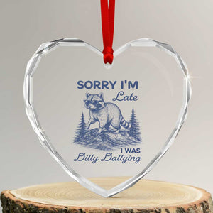 Raccoon Dilly Dallying Heart Crystal Glass Ornament Funny Sorry Im Late Silly Animal TS10 Transparent Glass 3'' Heart Print Your Wear