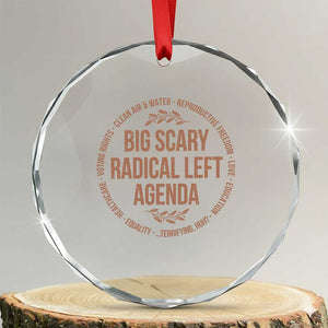 Radical Left Agenda Political Crystal Glass Ornament Equality Justice Climate Rights Liberal Satire TS10 Transparent Glass 3'' Circle Print Your Wear
