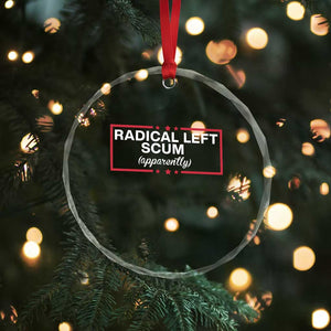 Radical Left Scum Crystal Glass Ornament Political Sarcastic Quote TS14 Print Your Wear