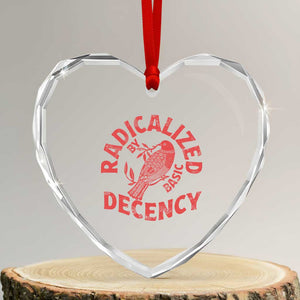 Radicalized By Basic Decency Heart Crystal Glass Ornament Feminist Activist TS11 Transparent Glass 3'' Heart Print Your Wear