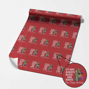 Rare Disease Awareness Wrapping Paper Roll It Is Not Always Black And White Colorful Zebra TS11 Red Print Your Wear