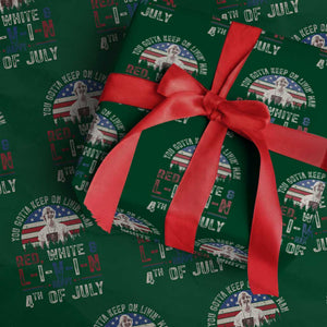 Red White and Livin Happy 4th of July Patriotic Wrapping Paper Roll Funny Retro Movie Quote You Gotta Keep On Living Man