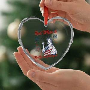 Red White and Not Really Feeling It Heart Crystal Glass Ornament 4th of July Feminist Statue Of Liberty