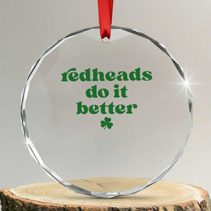 Redheads Do It Better Funny Irish Pride Crystal Glass Ornament St Patricks Day Ginger Humor TS02 Transparent Glass 3'' Circle Print Your Wear