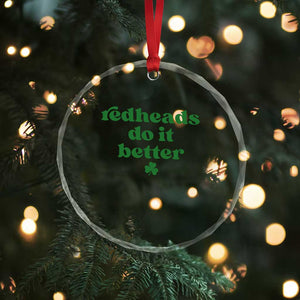 Redheads Do It Better Funny Irish Pride Crystal Glass Ornament St Patricks Day Ginger Humor TS02 Print Your Wear