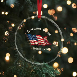 Rejecting Kings Crystal Glass Ornament Since 1776 No Kings In America Retro US Flag TS10 Print Your Wear