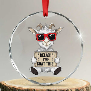 Relax I Have Goat This Crystal Glass Ornament Funny Goat Lover Gift TS12 Transparent Glass 3'' Circle Print Your Wear