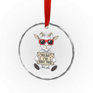 Relax I Have Goat This Crystal Glass Ornament Funny Goat Lover Gift TS12 Print Your Wear