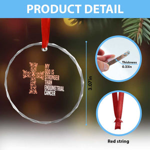 Religious Endometrial Cancer Awareness Crystal Glass Ornament My God Is Stronger Than Cancer