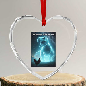 Remember Who You Are Heart Crystal Glass Ornament Funny Evolution Joke Meme Chicken Dinosaur TS10 Transparent Glass 3'' Heart Print Your Wear