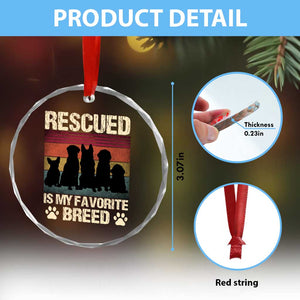 Rescued Is My Favorite Breed Crystal Glass Ornament Adopt A Shelter Pet Cat Dog Adoption Animal Rescue TS10 Print Your Wear