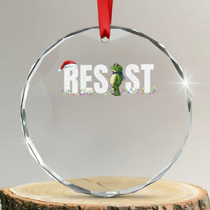 Resist Frog Christmas Crystal Glass Ornament Funny Portland Protest ICE Activist Meme 2025 TS14 Transparent Glass 3'' Circle Print Your Wear