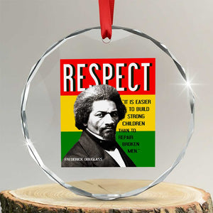Respect Frederick Douglass Crystal Glass Ornament It Is Easier To Build Strong Children Empowerment TS02 Transparent Glass 3'' Circle Print Your Wear