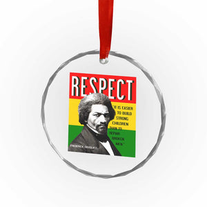 Respect Frederick Douglass Crystal Glass Ornament It Is Easier To Build Strong Children Empowerment TS02 Print Your Wear