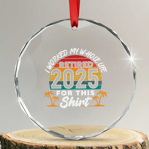 Retired 2025 Crystal Glass Ornament Retro Retirement Summer Vibes TS10 Transparent Glass 3'' Circle Print Your Wear