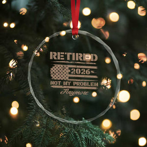 Retired 2026 Not My Problem Anymore Crystal Glass Ornament Funny Retirement Vintage American Flag TS11 Print Your Wear