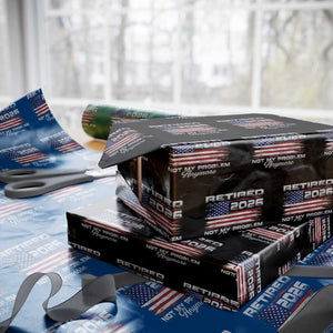 Retired 2026 Not My Problem Anymore Wrapping Paper Roll Funny Retirement 2026 Vintage American Flag TS11 Black Print Your Wear