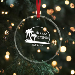 Retired Est 2025 Crystal Glass Ornament Hello Retirement Summer Vibes TS10 Print Your Wear