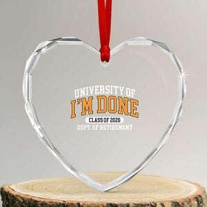 Retired Est 2026 Heart Crystal Glass Ornament Funny University Of I'm Done Class Of 2025 TS10 Transparent Glass 3'' Heart Print Your Wear